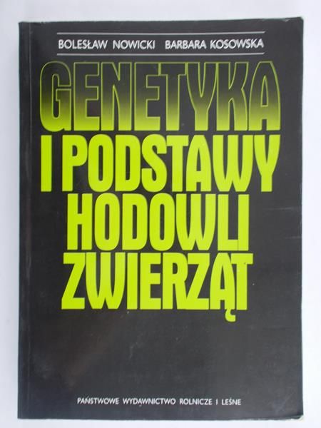 Nowicki Bolesław - Genetyka i podstawy hodowli zwierząt