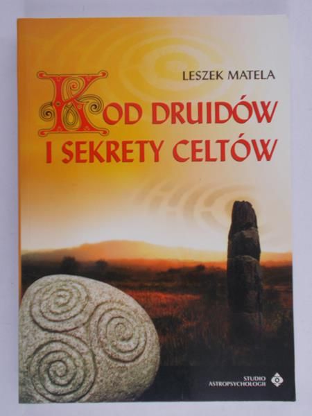 Matela Leszek - Kod druidów i sekrety Celtów