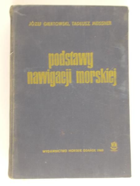 Giertowski Józef - Podstawy nawigacji morskiej