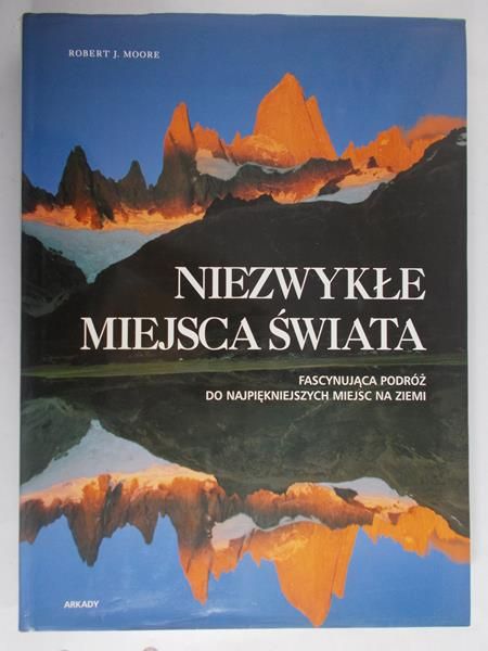 Moore Robert J. - Niezwykłe miejsca świata