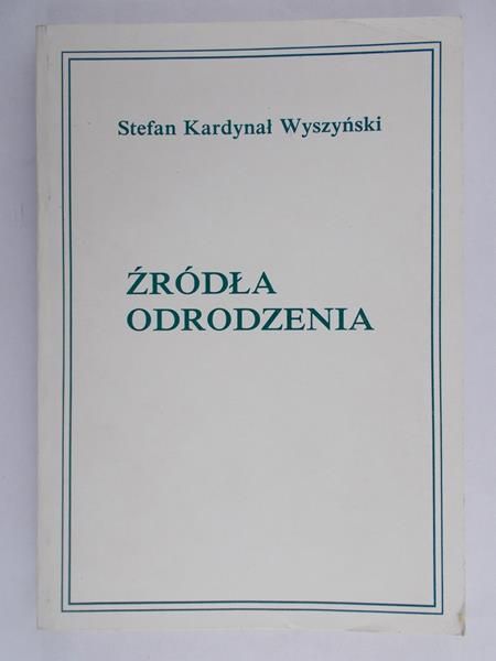 Wyszyński Stefan Kardynał - Źródła odrodzenia