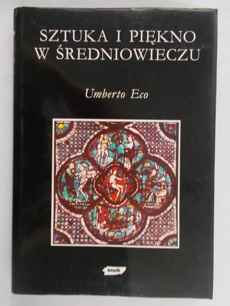 Eco Umberto - Sztuka i piękno w średniowieczu