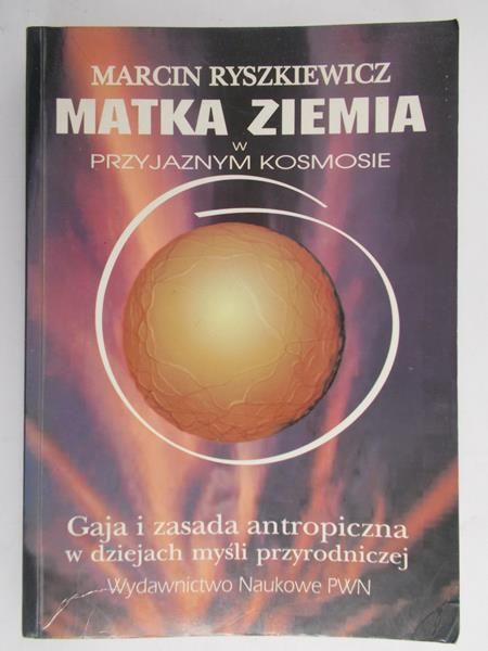 Ryszkiewicz Marcin - Matka ziemia w przyjaznym kosmosie