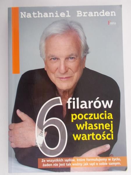 Branden Nathaniel - 6 filarów poczucia własnej wartości