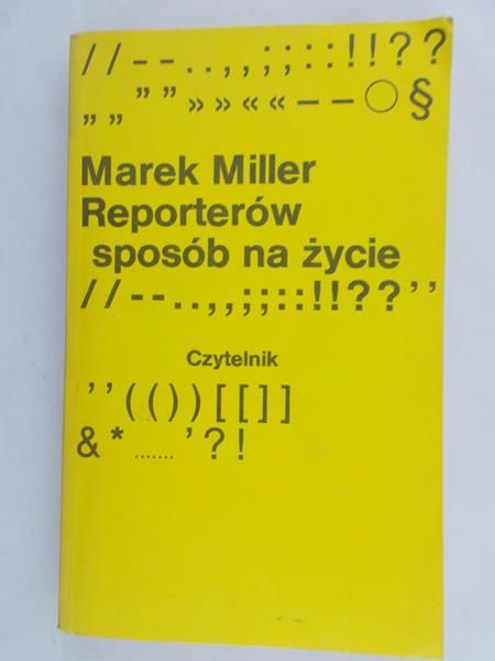 Miller Marek - Reporterów sposób na życie