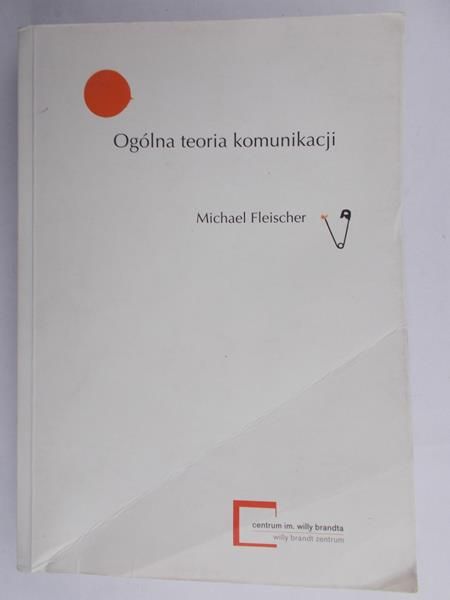 Fleischer Michael - Ogólna teoria komunikacji
