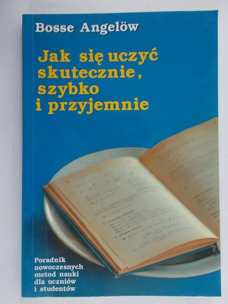 Angelow Bosse - Jak się uczyć skutecznie, szybko i przyjemnie