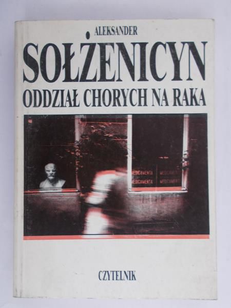 Sołżenicyn Aleksander - Oddział chorych na raka
