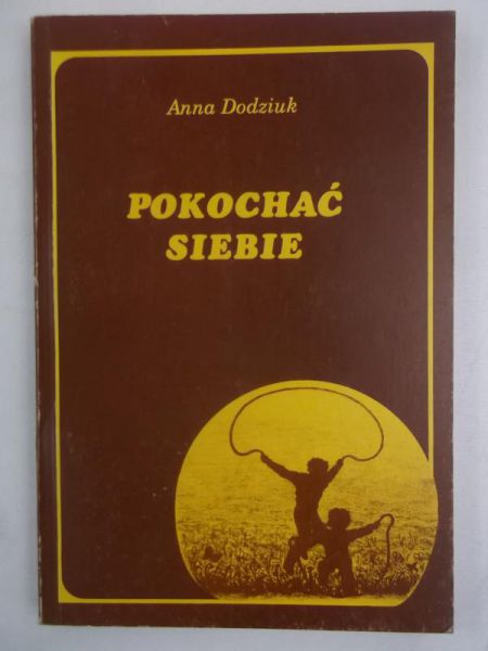 Dodziuk Anna - Pokochać siebie