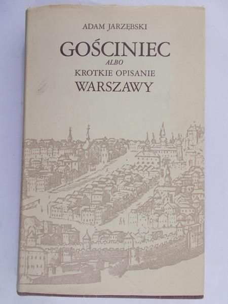 Jarzębski Adam - Gościniec albo krótkie opisanie Warszawy