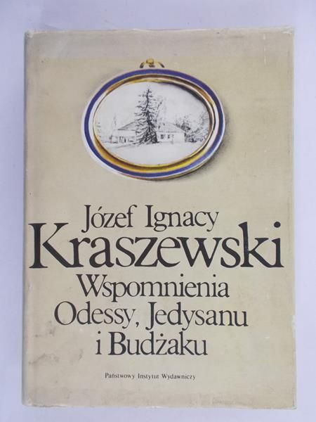 Kraszewski Józef Ignacy- Wspomnienia Odessy, Jedysanu i Budżaku