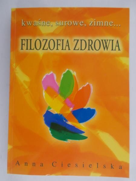 Ciesielska Anna - Filozofia zdrowia