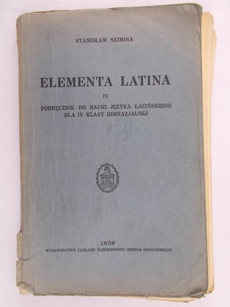 Skimina Stanisław - Elementa latina IV. Podręcznik do nauki języka, 1937 r.