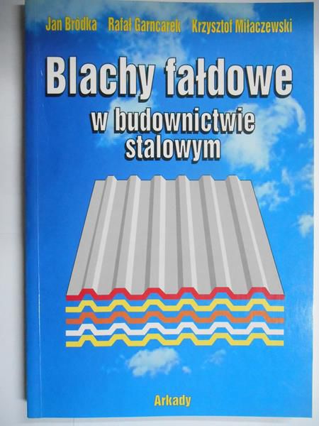 Bródka Jan - Blachy fałdowe w budownictwie stalowym