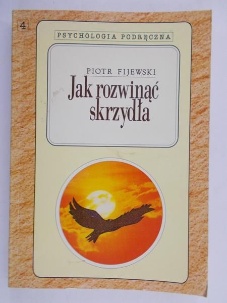 Fijewski Piotr  - Jak rozwinąć skrzydła