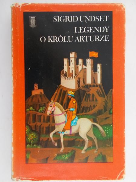 Undset Sigrid - Legendy o królu Arturze i rycerzach okrągłego stołu