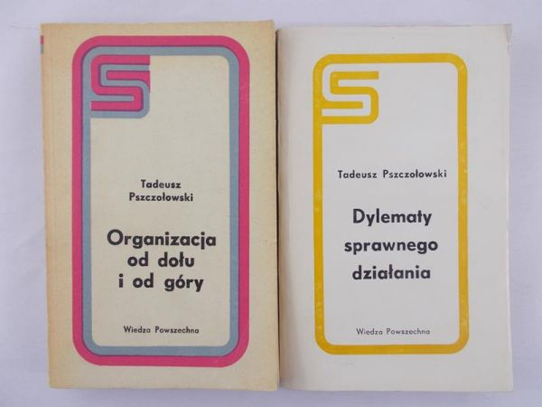 Pszczołowski Tadeusz - Dylematy sprawnego działanioa/Organizacja od dołu i od góry