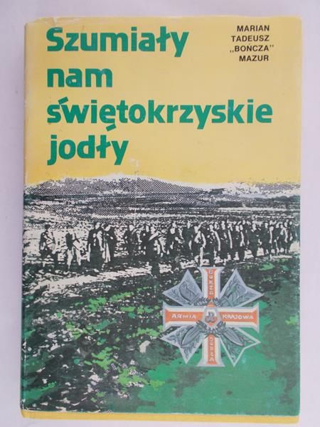 Mazur Marian  -  Szumiały nam świętokrzyskie jodły