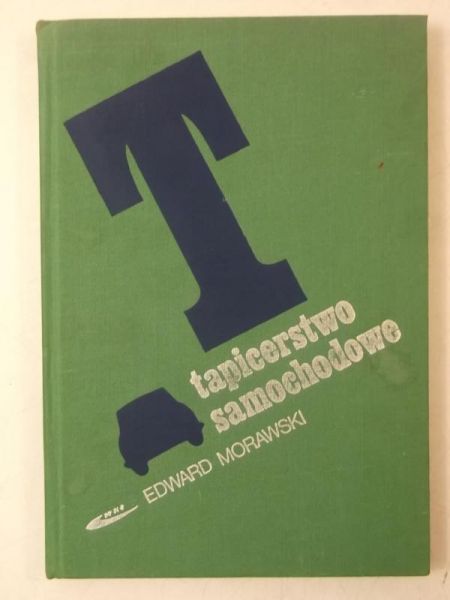 Morawski Edward - Tapicerstwo samochodowe