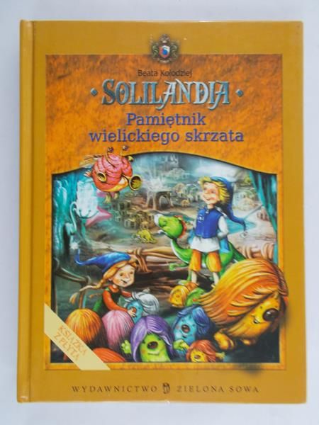 Kołodziej Beata  - Solilandia Pamiętnik wielickiego skrzata