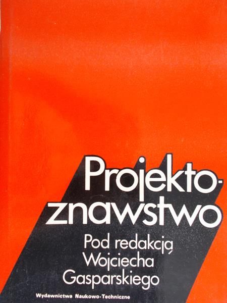 Gasparski Wojciech (red.) - Projektoznawstwo
