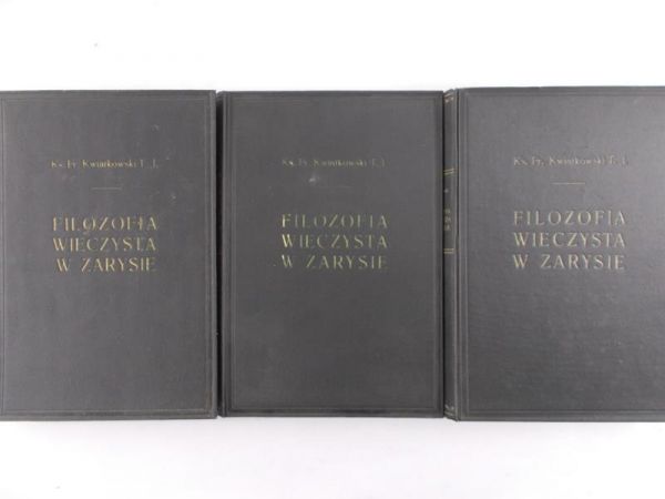 Kwiatkowski Franciszek - Filozofia wieczysta w zarysie, tomy I-III, 1947 r.