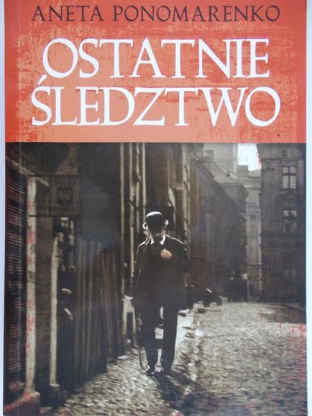 Ponomarenko Aneta - Ostatnie śledztwo