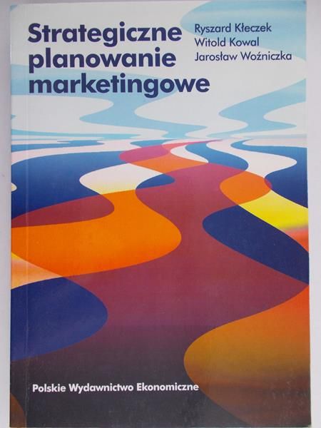 Kłeczek Ryszard - Strategiczne planowanie marketingowe