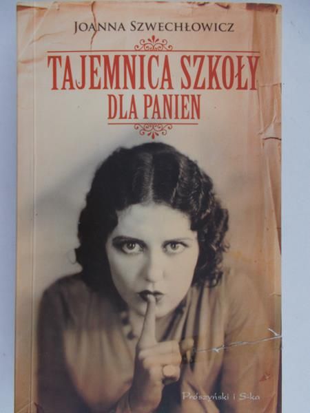 Szwechłowicz Joanna - Tajemnica szkoły dla panien