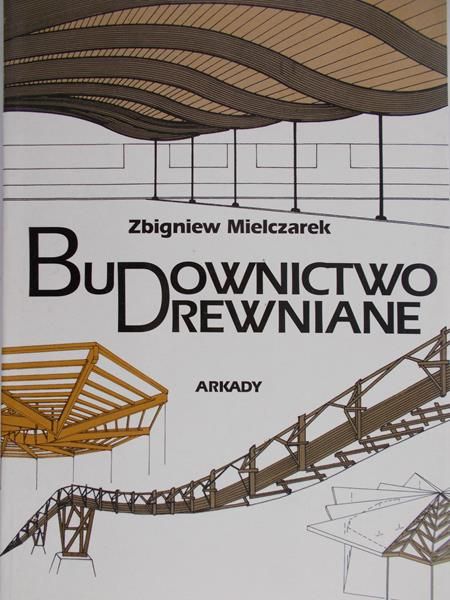Mielczarek Zbigniew - Budownictwo drewniane