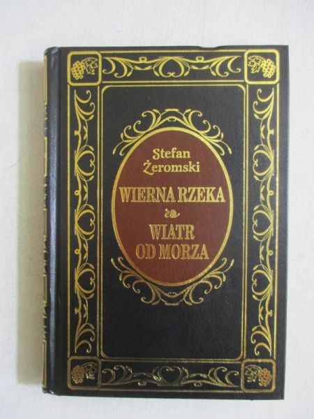 Żeromski Stefan - Wierna rzeka / Wiatr od morza