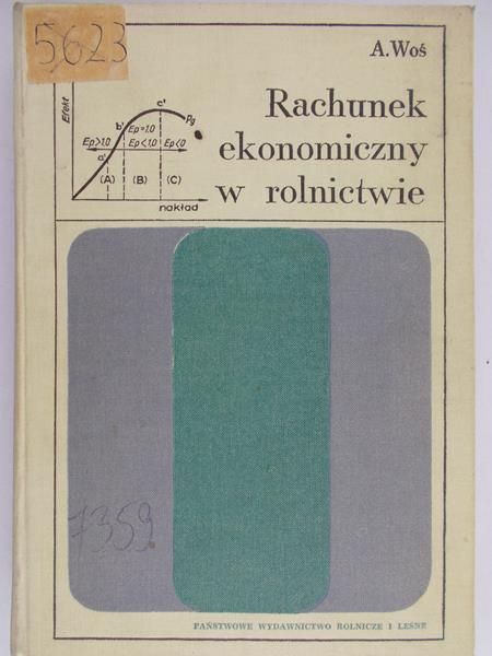 Woś Augustyn - Rachunek ekonomiczny w rolnictwie