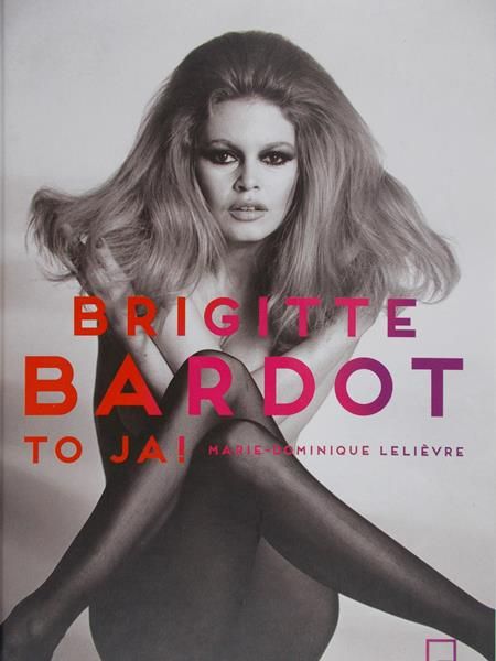 Lelievre Marie-Dominique - Brigitte Bardot to ja!
