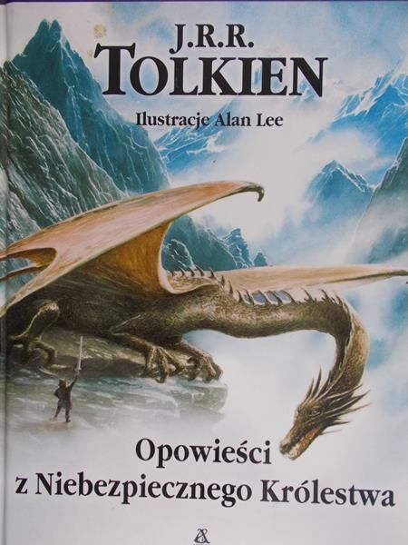 Tolkien J.R.R. - Opowieści z Niebezpiecznego Królestwa