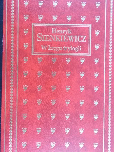 Sienkiewicz Henryk - W kręgu trylogii