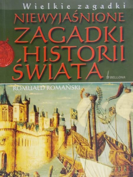 Romański Romuald - Niewyjaśnione zagadki historii świata
