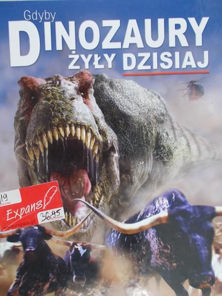 Dixal Dougan - Gdyby dinozaury żyły dzisiaj