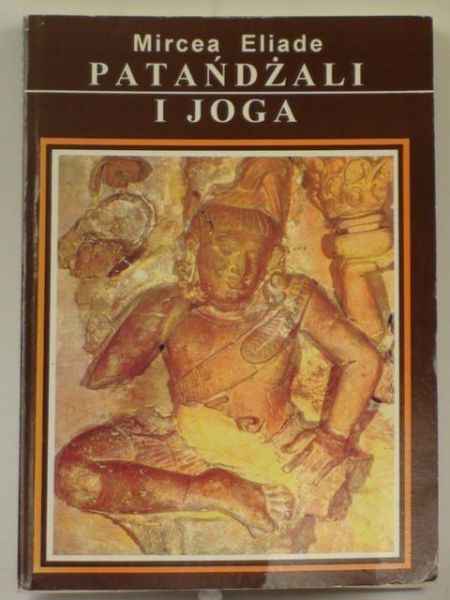 Eliade Mircea  -  Patańdżali i joga