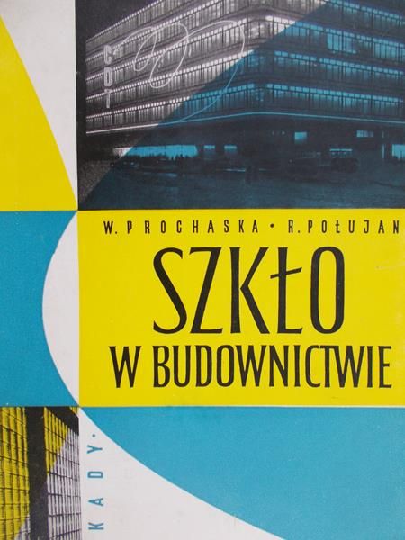 Prochaska Włodzimierz - Szkło w budownictwie