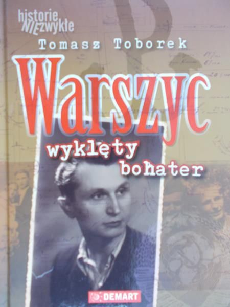 Toborek Tomasz - Warszyc. Wyklęty bohater