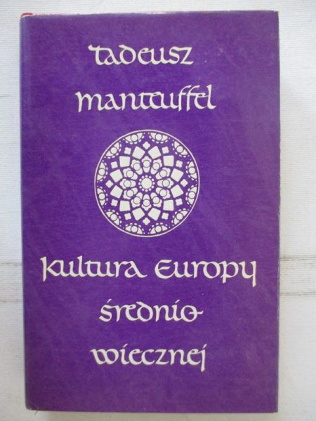 Manteuffel Tadeusz  -  Kultura Europy średniowiecznej