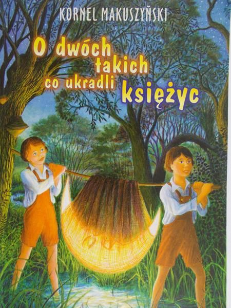 Makuszyński Kornel - O dwóch takich co ukradli księżyc