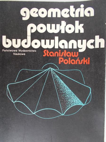 Polański Stanisław - Geometria powłok budowlanych