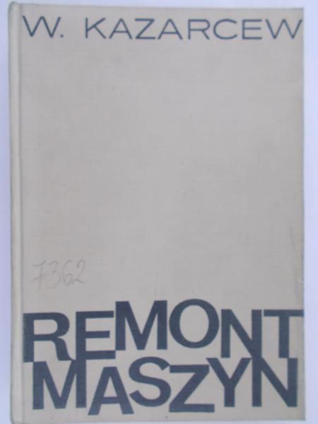 Kazarcew W. - Remonty maszyn