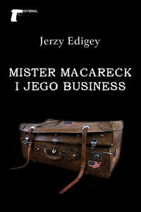 Edigey Jerzy- Mister MacAreck i jego business