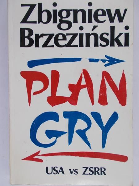 Brzeziński Zbigniew - Plan gry. USA vs ZSRR
