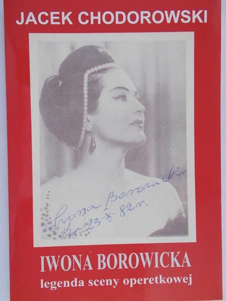 Chodorowski Jacek - Iwona Borowiecka legenda sceny operowej