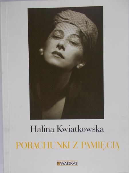 Kwiatkowska Halina - Porachunki z pamięcią