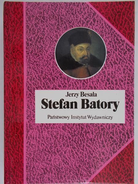 Besala Jerzy - Stefan Batory