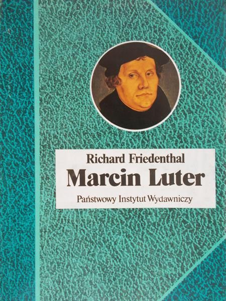 Friedenthal Richard - Marcin Luter